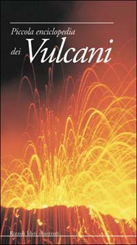 Piccola enciclopedia dei vulcani