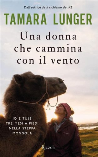 Una donna che cammina con il vento. Io e Tùje tre mesi a piedi nella steppa mongola