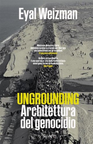 Ungrounding. Architettura di un genocidio