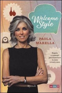Welcome style. Regole e consigli per rinnovare la casa a costo zero