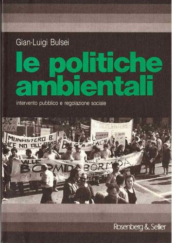 Le politiche ambientali. Intervento pubblico e regolazione sociale