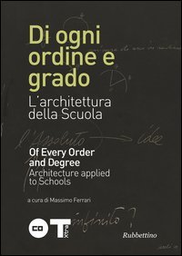 Di ogni ordine e grado. L'architettura della scuola