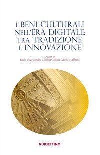 I beni culturali nell'era digitale: tra tradizione e innovazione