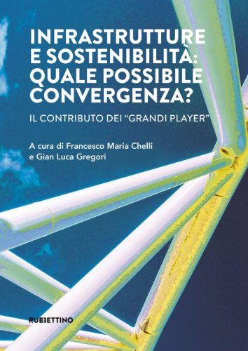 Infrastrutture e sostenibilità: quale possibile convergenza? Il contributo dei «grandi player»