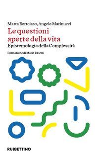 Le questioni aperte della vita. Epistemologia della complessità