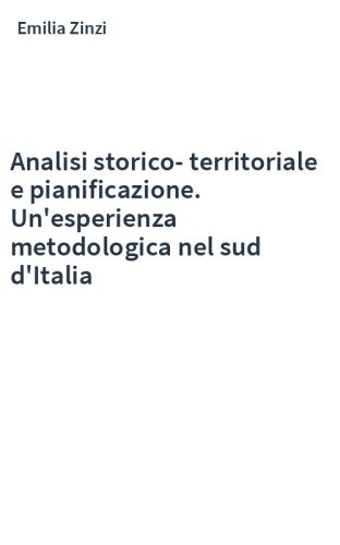 Analisi storico-territoriale e pianificazione. Un'esperienza metodologica nel sud d'Italia