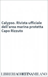 Calypso. Rivista ufficiale dell'area marina protetta Capo Rizzuto