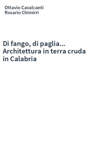 Di fango, di paglia... Architettura in terra cruda in Calabria