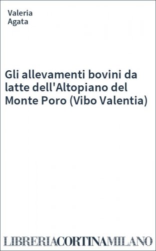 Gli allevamenti bovini da latte dell'Altopiano del Monte Poro (Vibo Valentia)