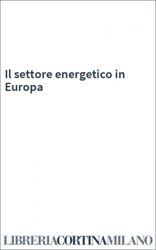 Il settore energetico in Europa