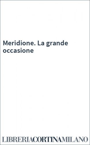 Meridione. La grande occasione