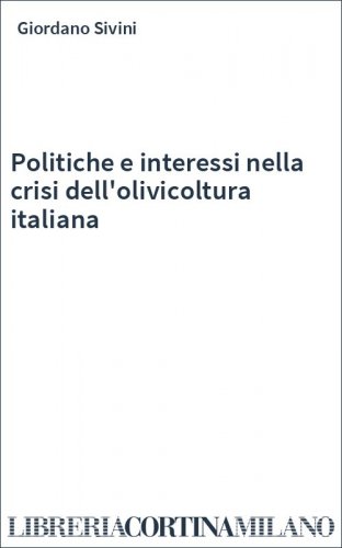 Politiche e interessi nella crisi dell'olivicoltura italiana