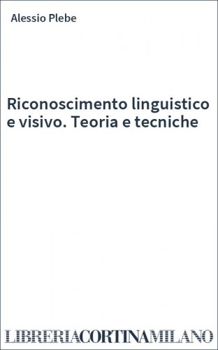Riconoscimento linguistico e visivo. Teoria e tecniche