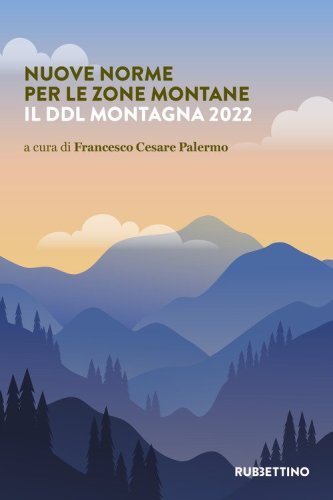 Nuove norme per le zone montane. Il DDL Montagna 2022