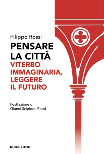 Pensare la città. Viterbo immaginaria, leggere il futuro