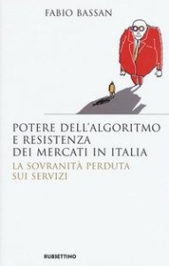 Potere dell'algoritmo e resistenza dei mercati in Italia. La sovranità perduta sui servizi