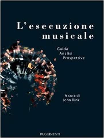 L'esecuzione musicale. Prospettive e problemi