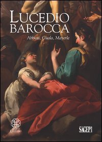 Lucedio barocca. Abbiati, Guala, Mayerle