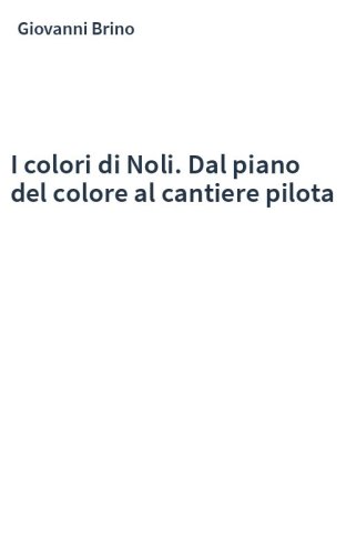 I colori di Noli. Dal piano del colore al cantiere pilota