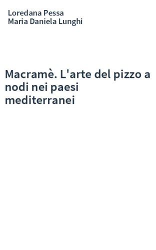 Macramè. L'arte del pizzo a nodi nei paesi mediterranei