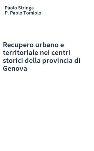 Recupero urbano e territoriale nei centri storici della provincia di Genova