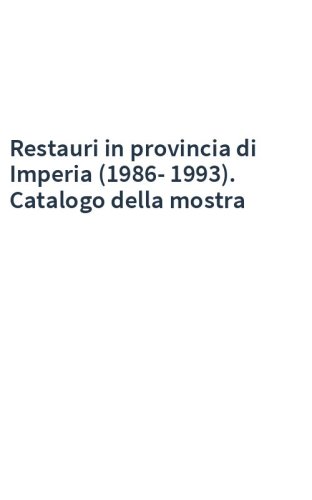 Restauri in provincia di Imperia (1986-1993). Catalogo della mostra