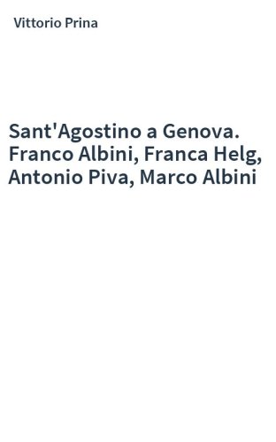 Sant'Agostino a Genova. Franco Albini, Franca Helg, Antonio Piva, Marco Albini
