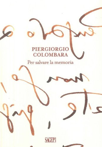 Piergiorgio Colombara. Per salvare la memoria