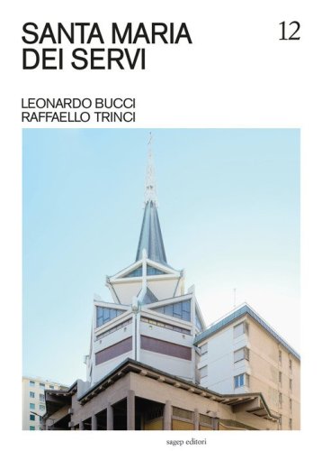 Santa Maria dei servi. Leonardo Bucci, Raffaello Trinci