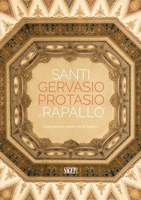 Santi Gervasio e Protasio a Rapallo. Il patrimonio artistico della basilica