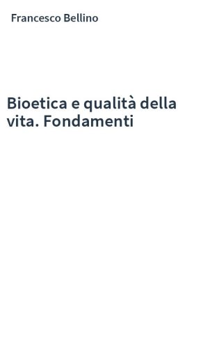 Bioetica e qualità della vita. Fondamenti
