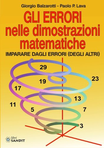 Gli errori nelle dimostrazioni matematiche. Imparare dagli errori (degli altri)