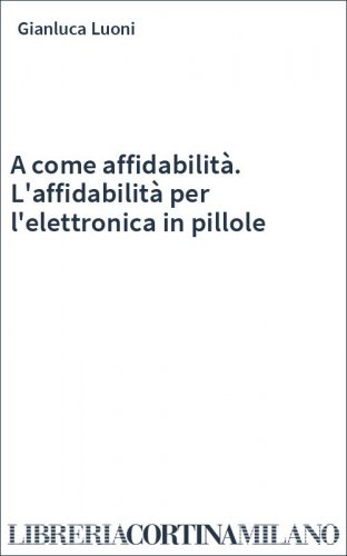 A come affidabilità. L'affidabilità per l'elettronica in pillole