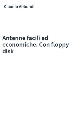 Antenne facili ed economiche. Con floppy disk