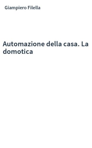 Automazione della casa. La domotica