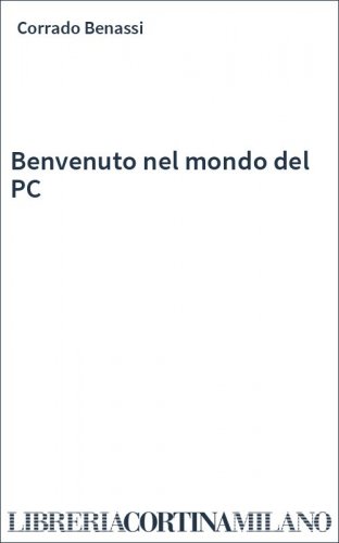 Benvenuto nel mondo del PC