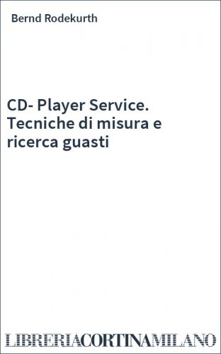 CD-Player Service. Tecniche di misura e ricerca guasti