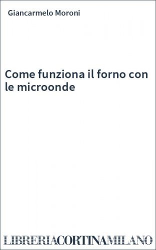 Come funziona il forno con le microonde