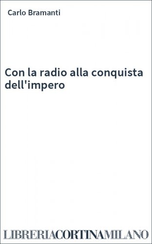Con la radio alla conquista dell'impero
