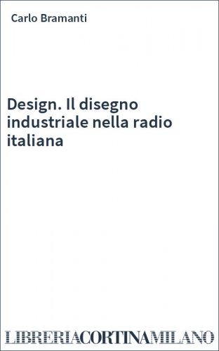 Design. Il disegno industriale nella radio italiana