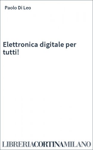 Elettronica digitale per tutti!