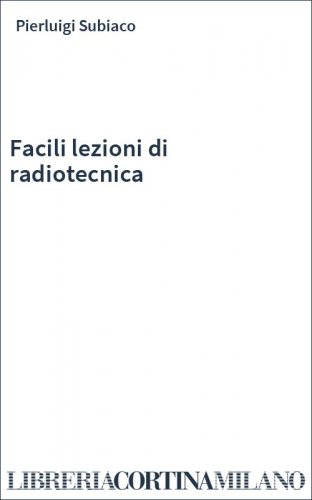 Facili lezioni di radiotecnica