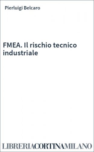 FMEA. Il rischio tecnico industriale