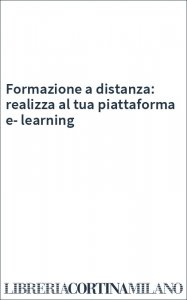 Formazione a distanza: realizza al tua piattaforma e-learning