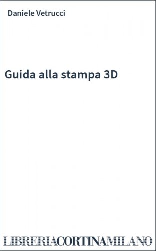 Guida alla stampa 3D