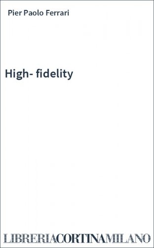 High-fidelity