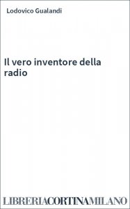 Il vero inventore della radio