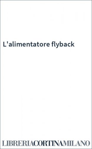 L'alimentatore flyback