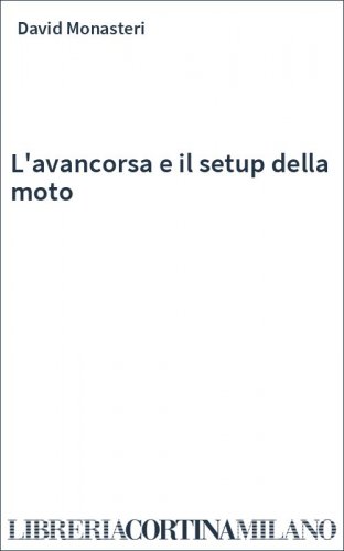 L'avancorsa e il setup della moto