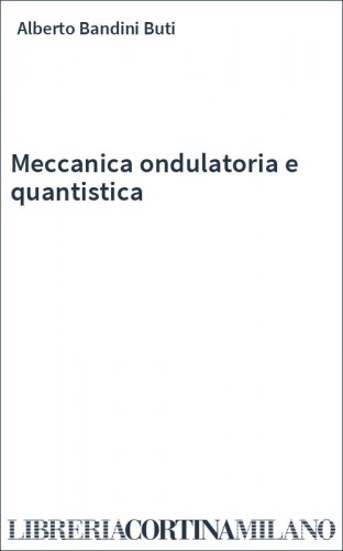 Meccanica ondulatoria e quantistica